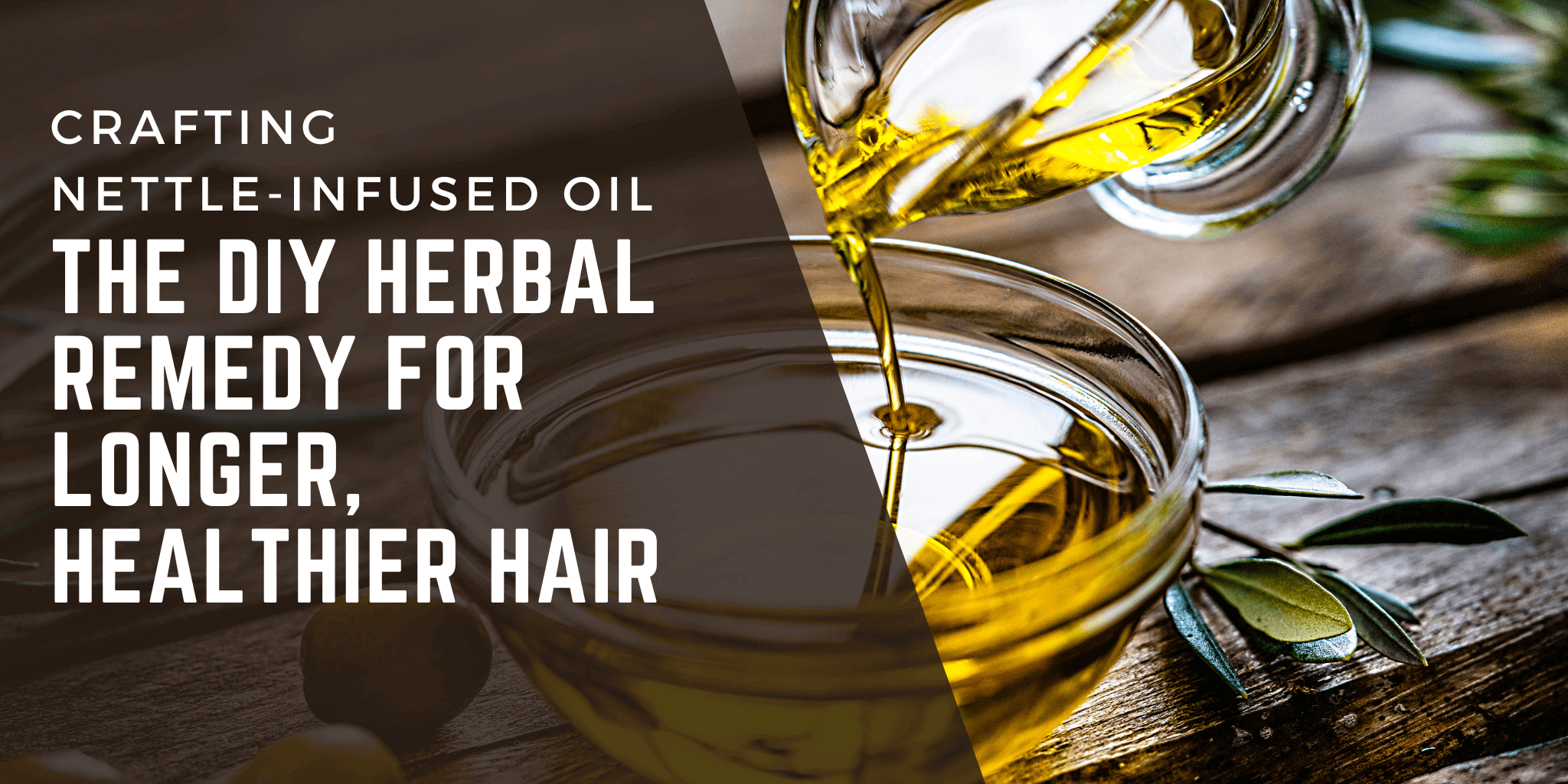 How to Make Nettle-Infused Oil for Hair Growth and Scalp Health